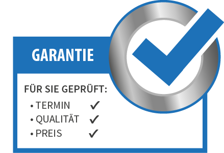 Garantie auf Termin, Qualität und Preis